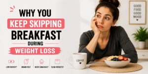 why you keep skipping breakfast during weight loss
